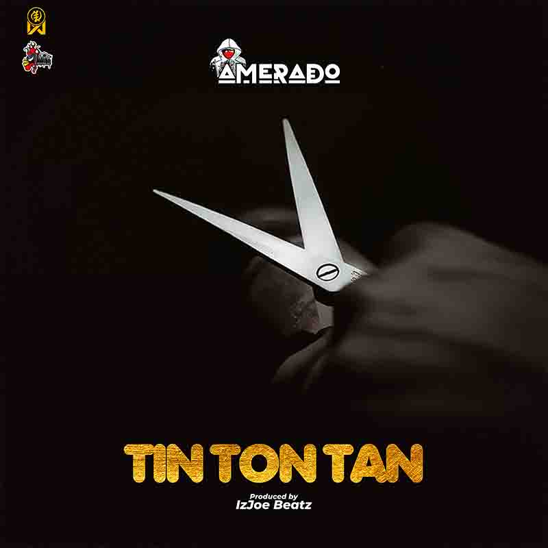 Amerado - Tin Ton Tan (Prod by IzJoe Beatz)