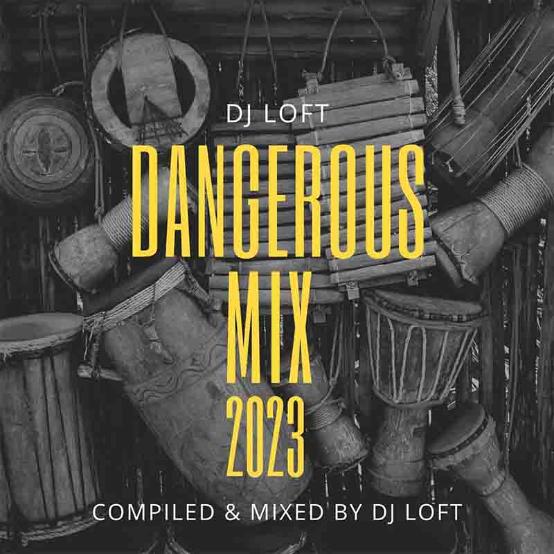 DJ Loft The Dangerous Mix 2023