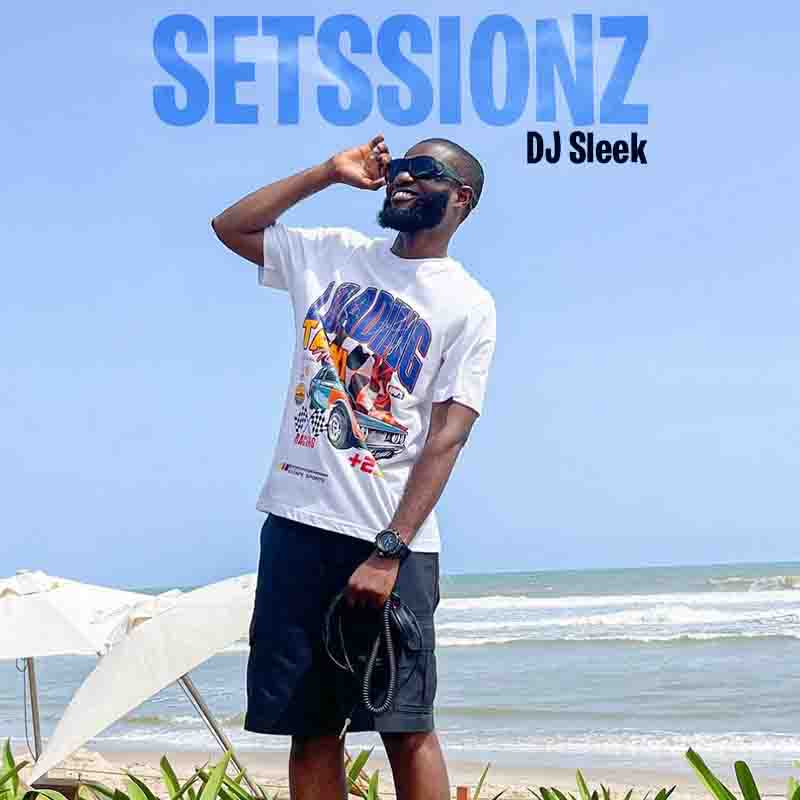 DJ Sleek Setssionz Ep 9