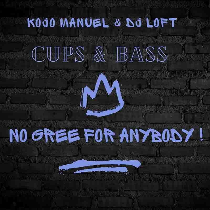DJ Loft x Kojo Manuel Cups and Bass