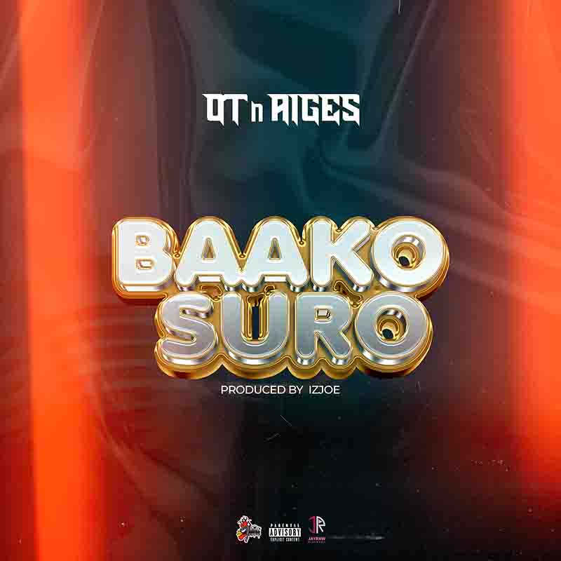 OT n Aiges - Baako Suro (Prod by ItzJoe MadeIt)