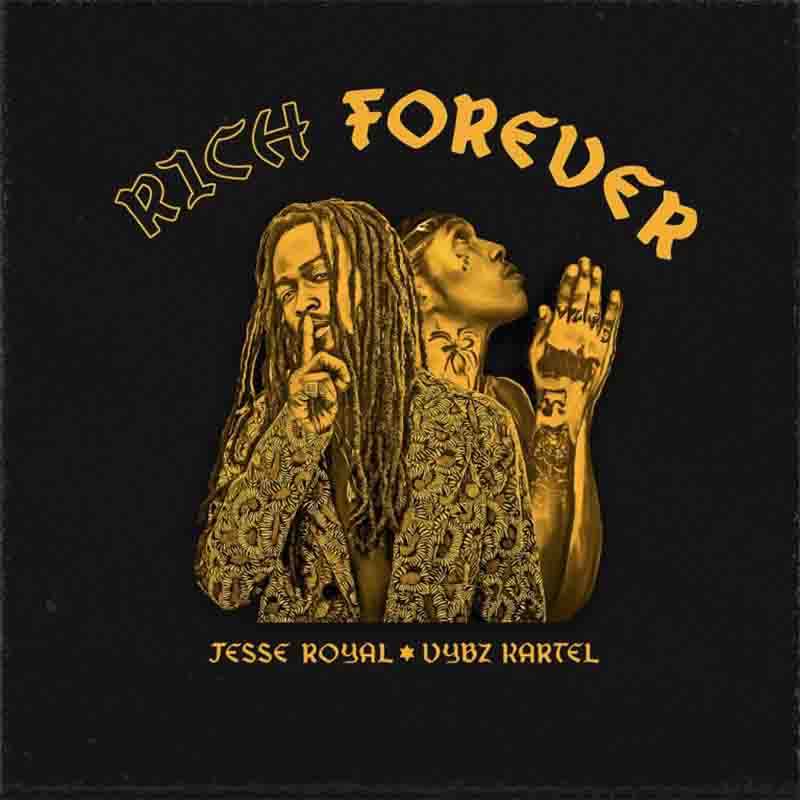 Vybz Kartel Rich Forever ft Jesse Royal
