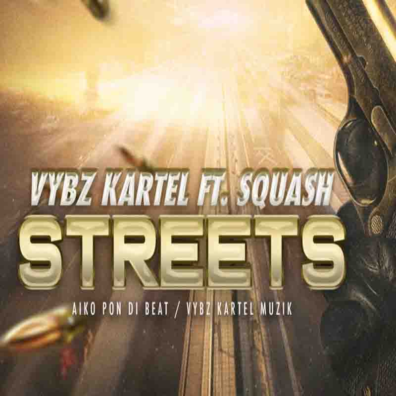 Vybz Kartel Streets ft Squash