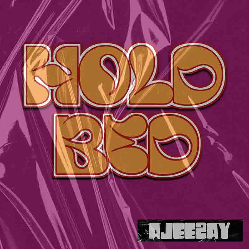 Ajeezay - Hold Bed (Prod by Jo Quaye)