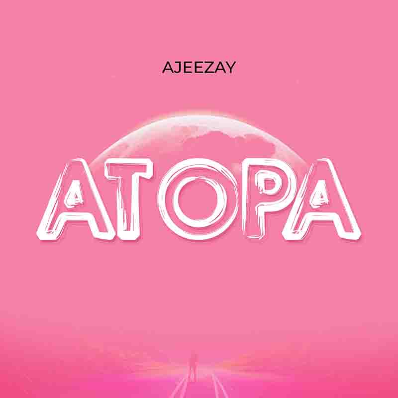 Ajeezay - Atopa (King Paluta Aseda Cover)