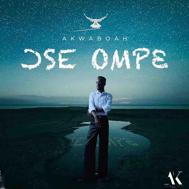 Akwaboah - Ose Ompe (Ghana Highlife MP3)