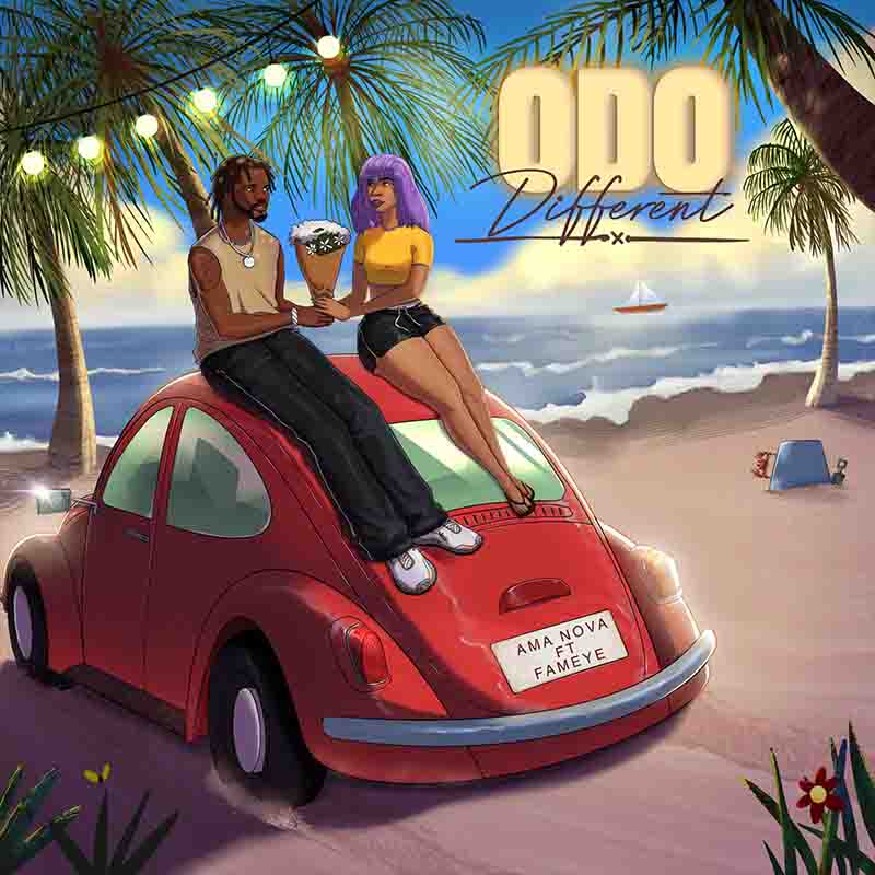 Ama Nova - Odo Different ft Fameye (Prod by Tombeatz)