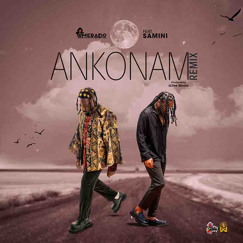 Amerado Ankonam Remix ft Samini