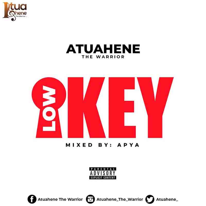 Atuahene - Low Key (Mixed by Apya)