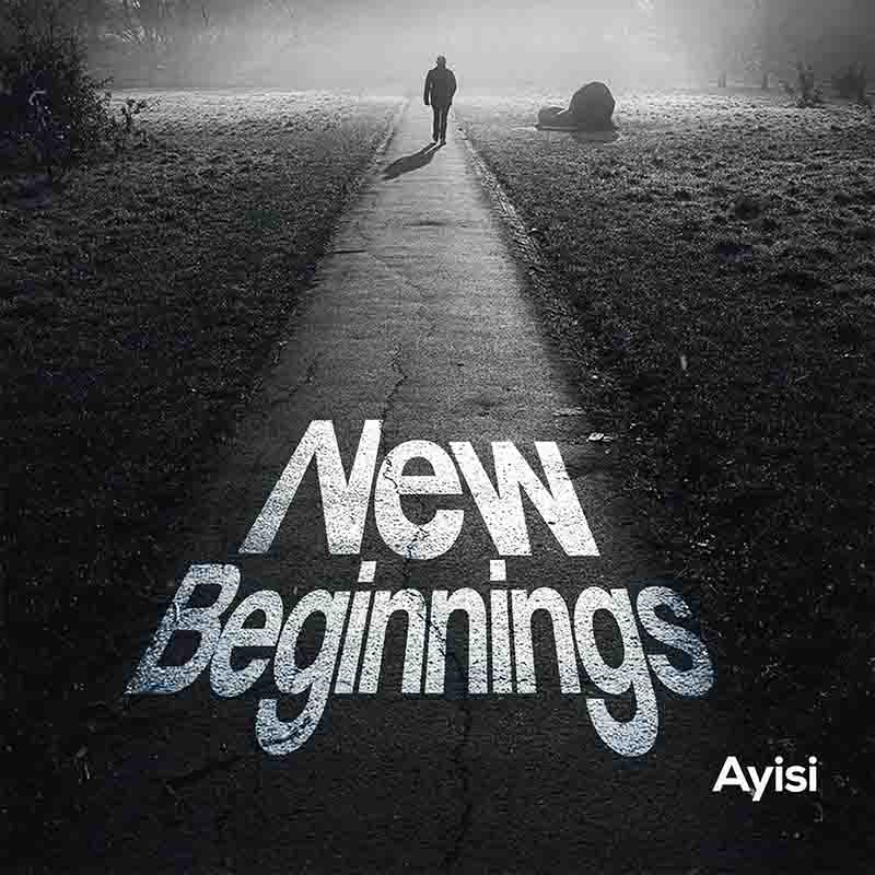 Ayisi - New Beginnings (Prod by GroovyWrldd)