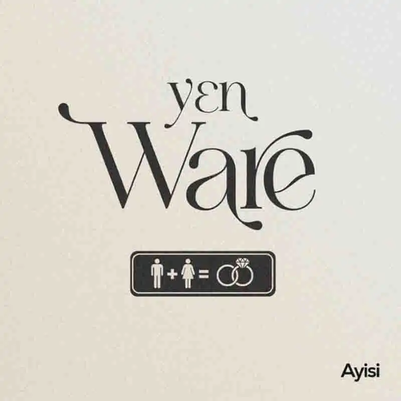 Ayisi - Yen Ware (Ghana MP3 Music 2025)