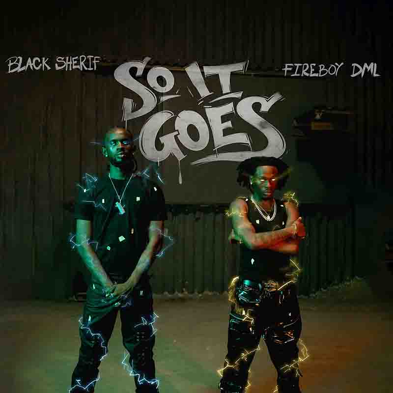 Black Sherif & Fireboy DML - So It Goes (Produced by Samsney)