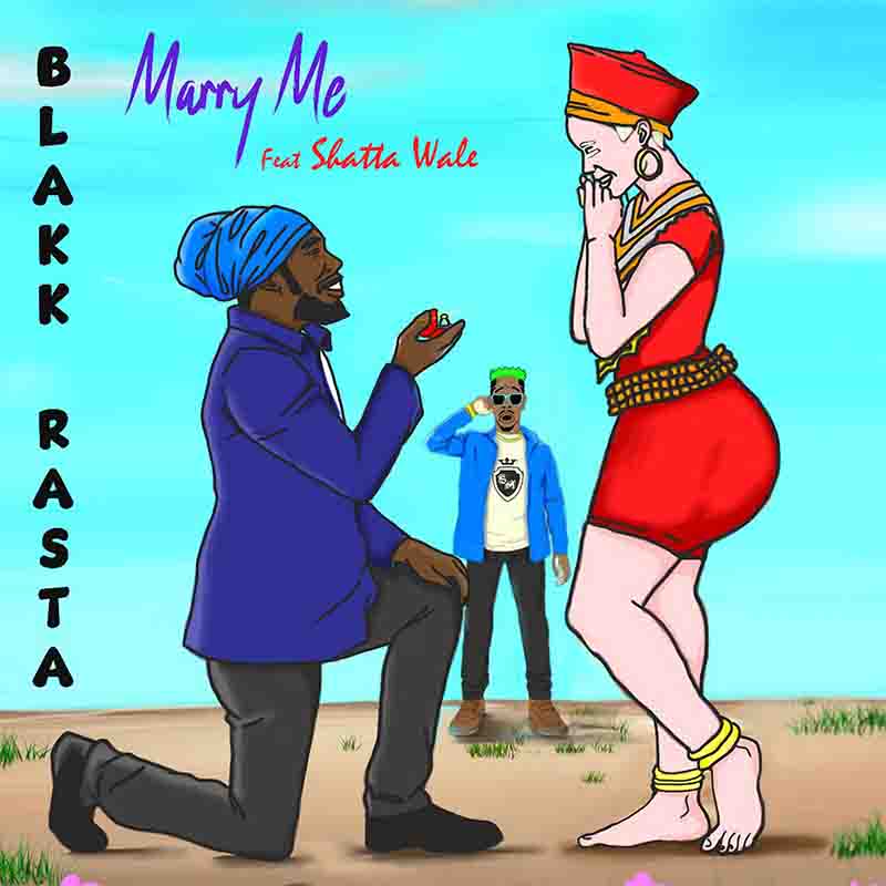 Blakk Rasta - Marry Me ft Shatta Wale (Produced by HotMix)