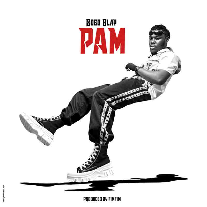 Bogo Blay - PAM (Produced by FImfim)