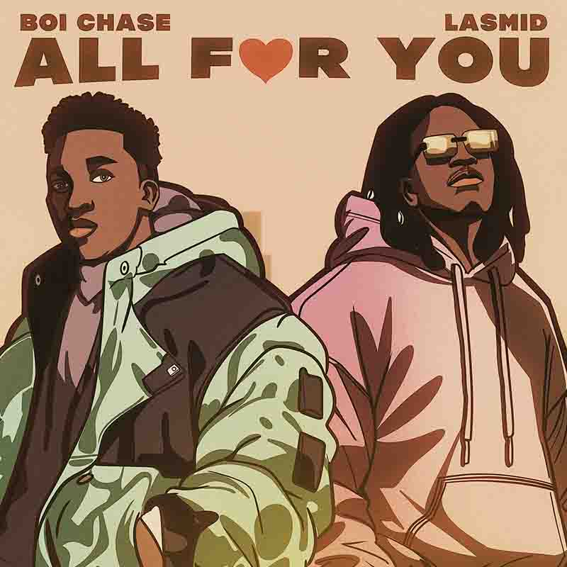 Boi Chase - All for You ft Lasmid (Afrobeats 2024)