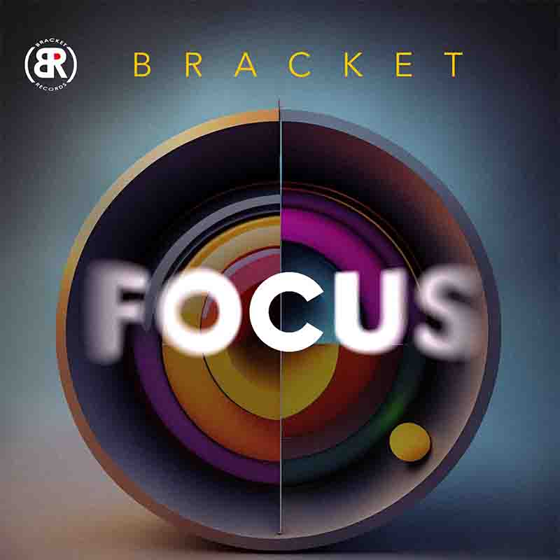 Bracket - Focus (Nigeria MP3 Afrobeat)