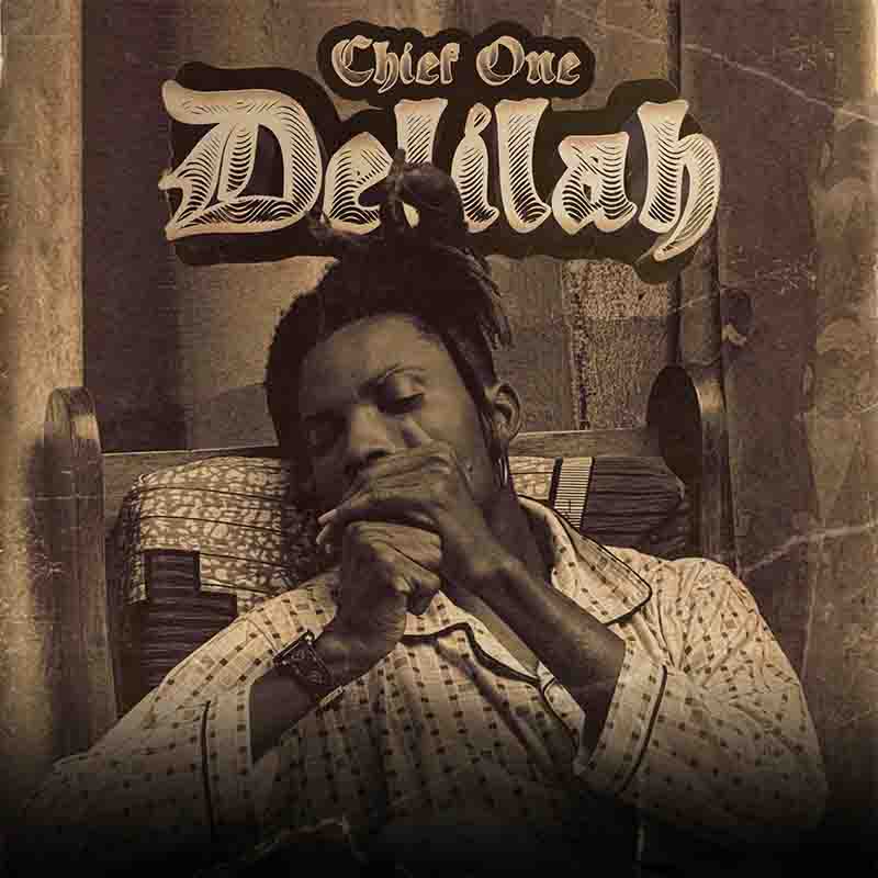 Chief One - Delilah (Produced by I'DRUMS)