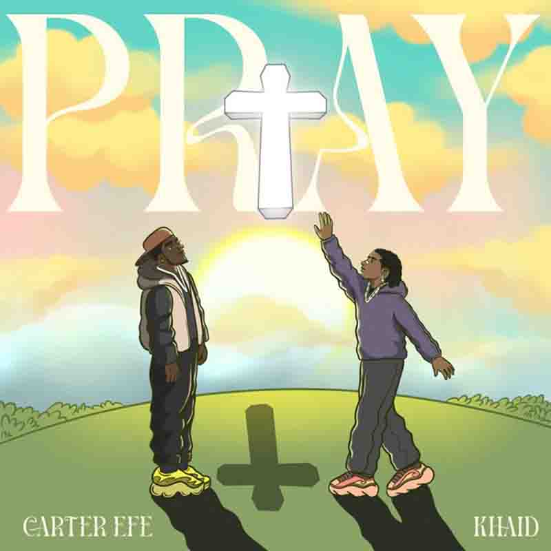 Caterefe - Pray ft Khaid (Naija Afrobeats)