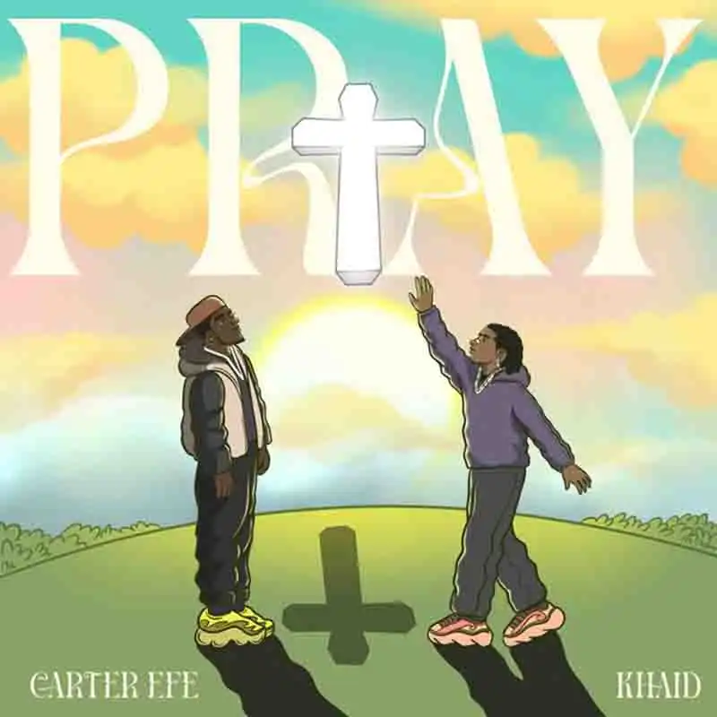 Caterefe - Pray ft Khaid (Naija Afrobeats)