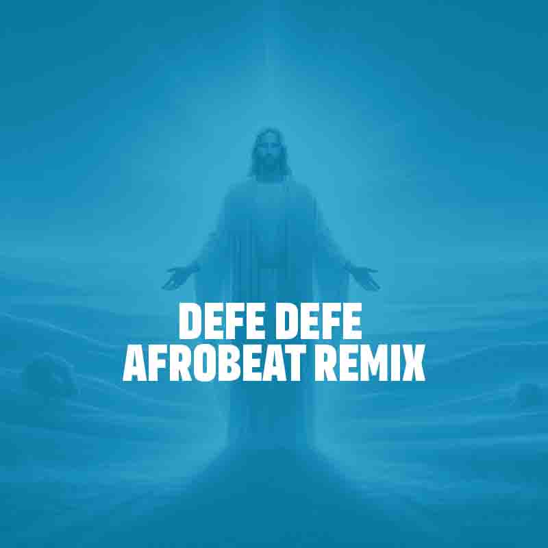 Team Eternity Ghana - Defe Defe (Afrobeat Remix)