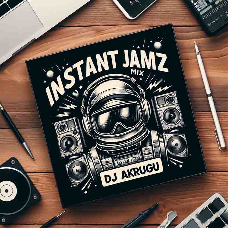 Dj Akrugu Instant Jamz Mix 