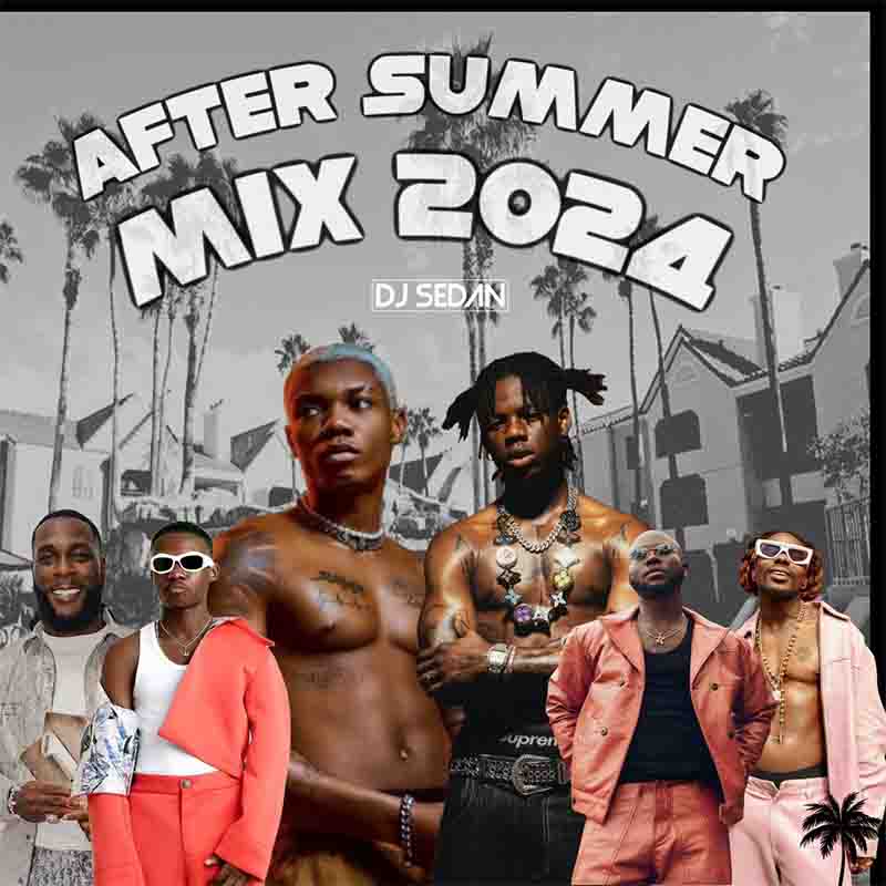 DJ Sedan - After Summer Mix 2024 (Afrobeat & Amapiano)