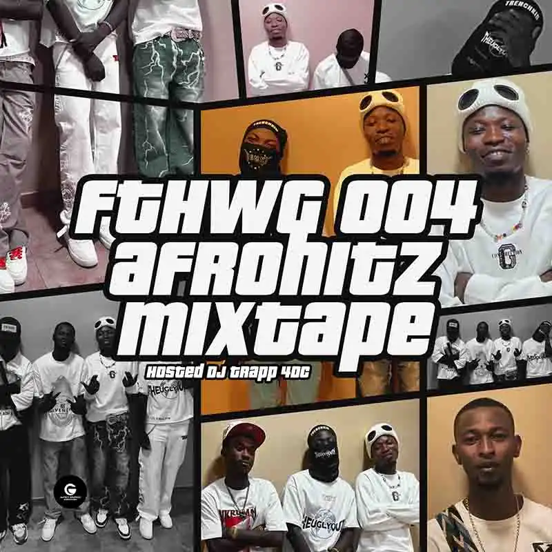 DJ Trapp 4DC -  FTHWG AfroHitz Mixtape 004 (DJ Mix)