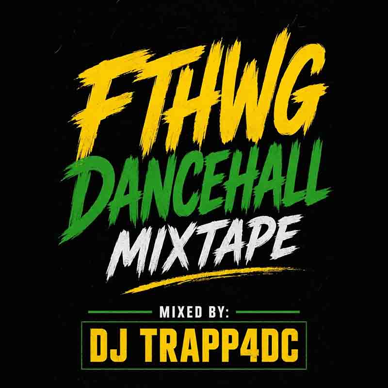 DJ Trapp 4DC - Dancehall Mix (DJ Mixtape)