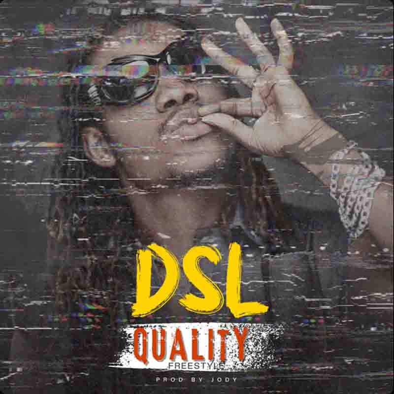 DSL - Quality Freestyle (Produced by Jody)