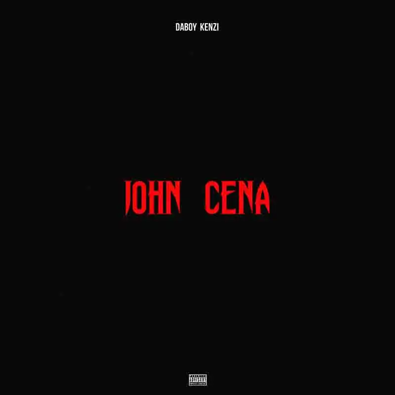 Daboy Kenzi - John Cena (Prod by Lotus Beatz)