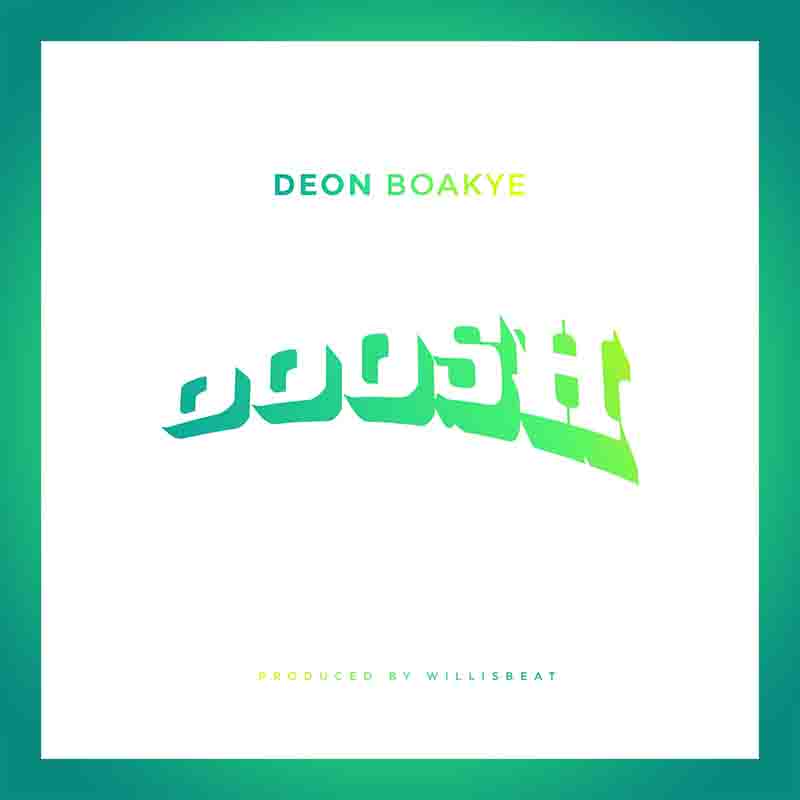 Deon Boakye Oooshh