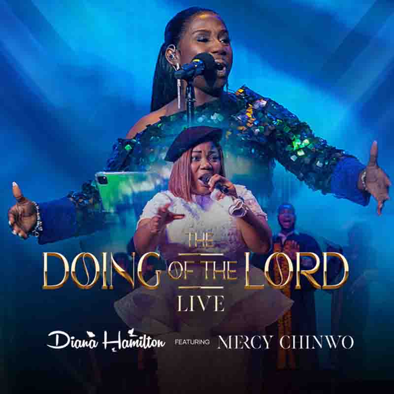 Diana Hamilton - The Doing of the Lord Live ft Mercy Chinwo