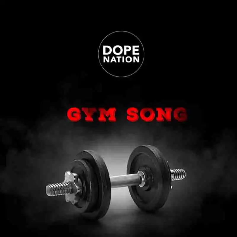 DopeNation - Gym Song (Produced by DopeNation)