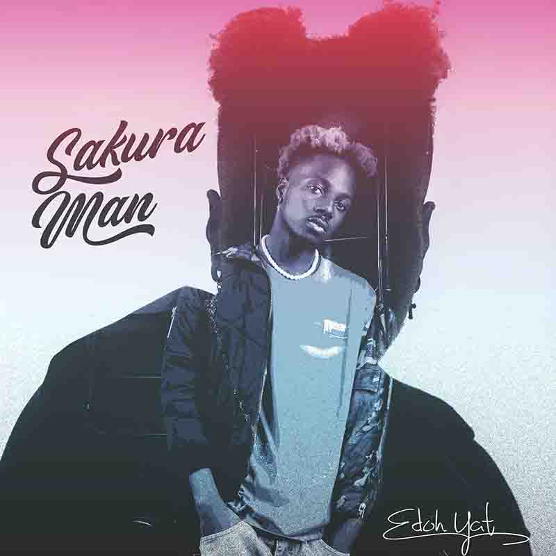 Edoh YAT - Sakura Man (Prod by Only God)