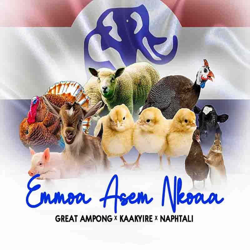 Great Ampong - Emmoa Asem Nkoaa (NPP 2024 Song)