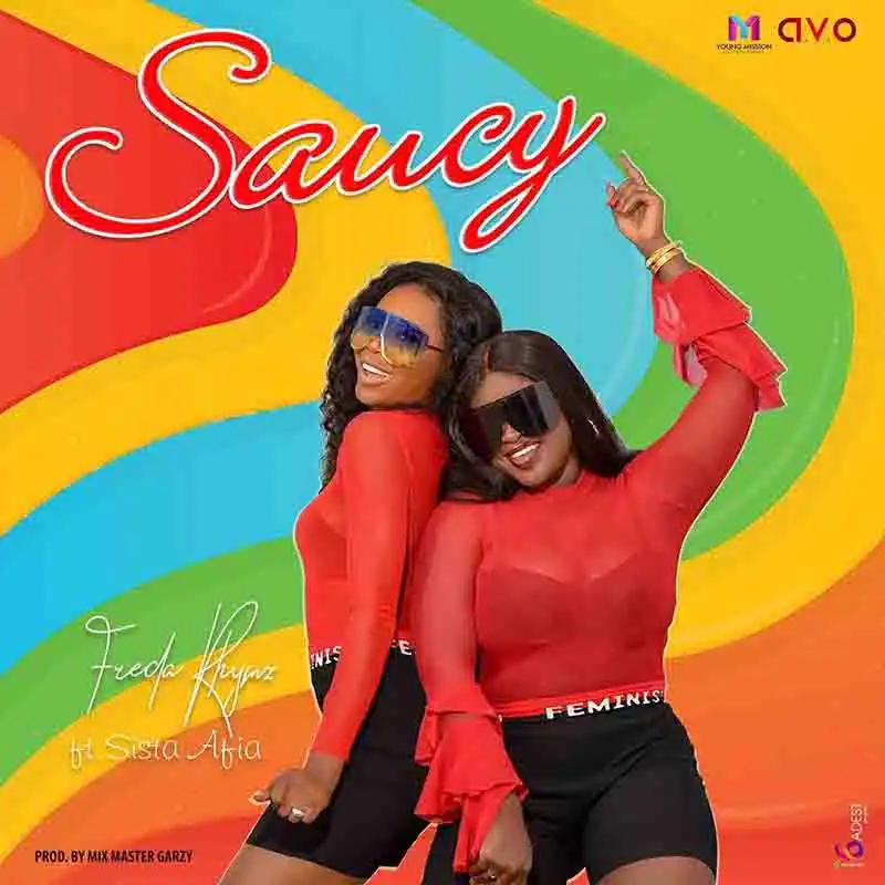 Freda Rhymz – Saucy Ft. Sista Afia