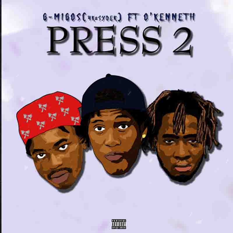 G-Migos - Press 2 ft O'Kenneth (Ghana MP3 Music)