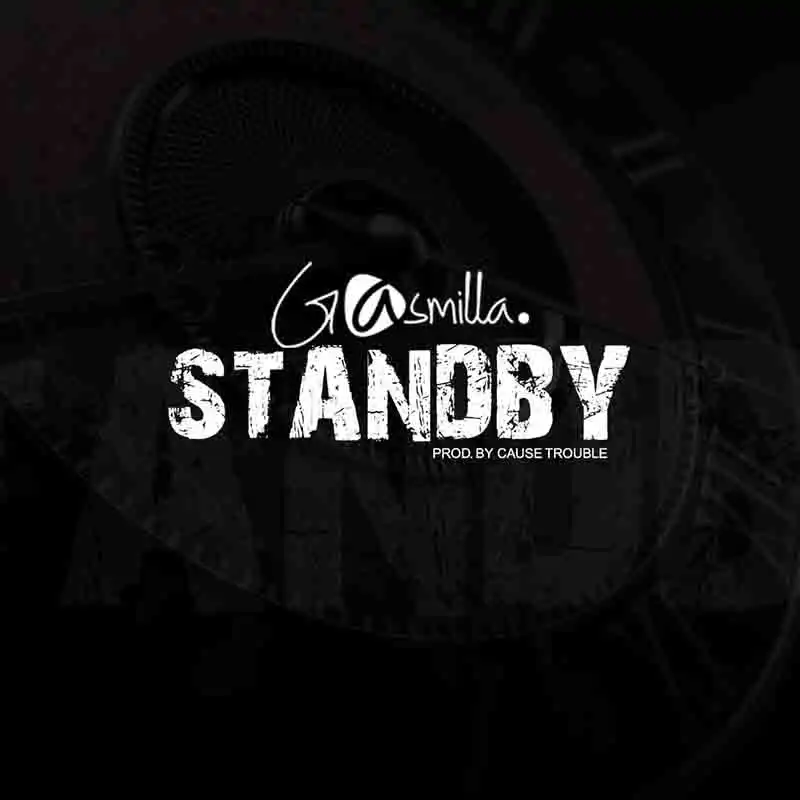 Gasmilla - Standby (Prod by Cause Trouble)