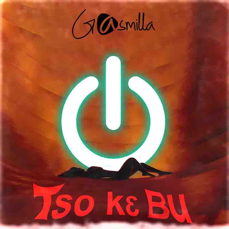 Gasmilla - Tso K3 Bu (Prod by Cause Trouble & Knii Lant3i)
