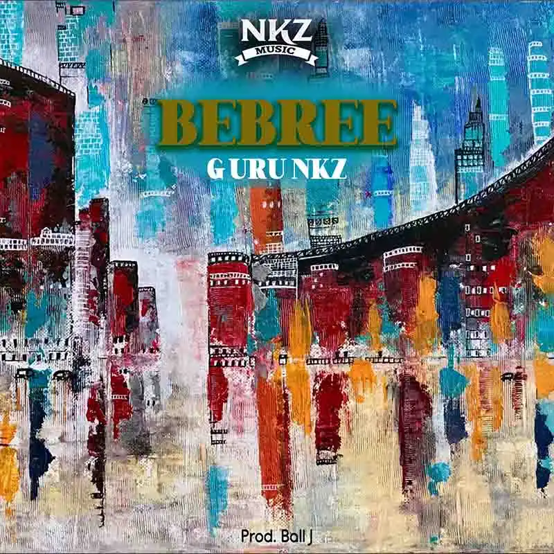 Guru NKZ - Bebree (Produced by Ball J)