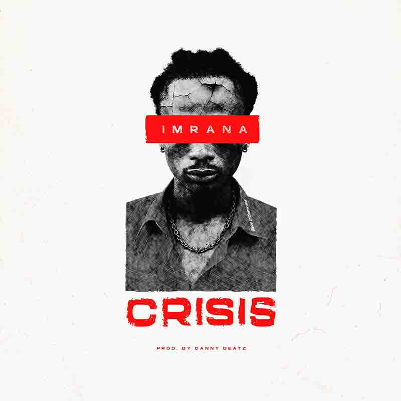 Imrana - Crisis (Produced by Danny Beatz)