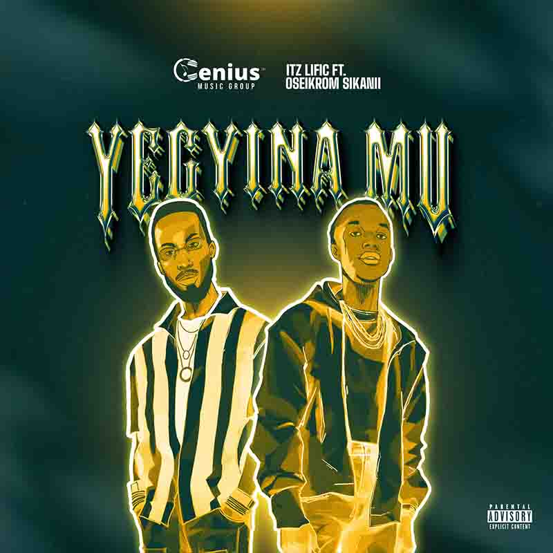 ItzLific - Yegyina Mu ft Oseikrom Sikanii (Prod by Kodacks Beats)