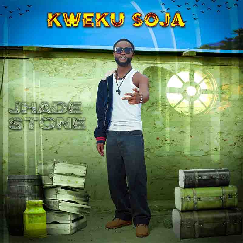 Jhade Stone - Kweku Soja (Ghana MP3 Music)