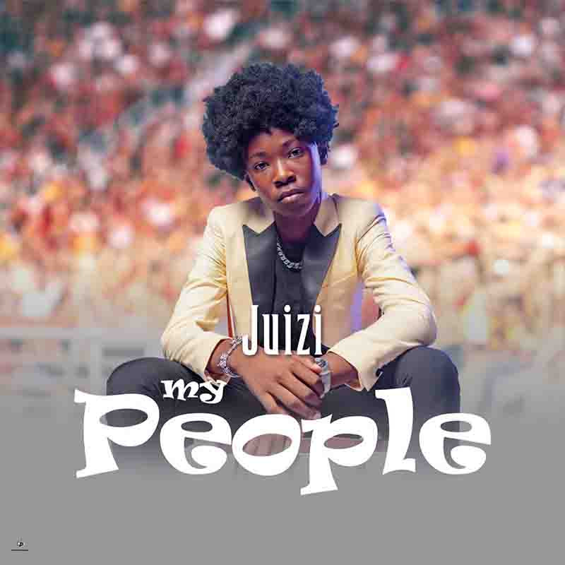 Juizi - My People (Produced by Six30Beatz)