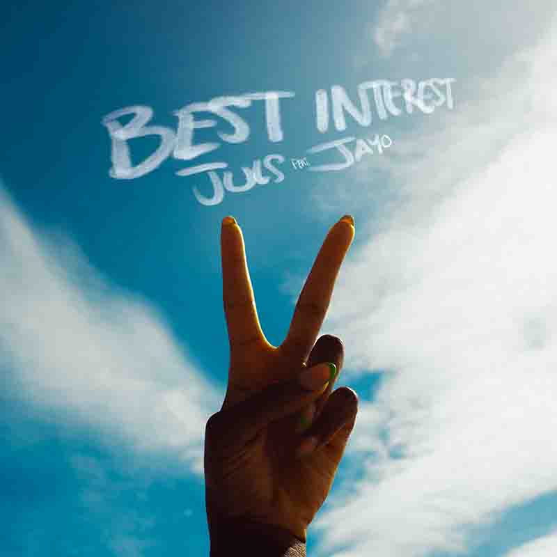 Juls & JayO - Best Interest (Ghana Afrobeat)