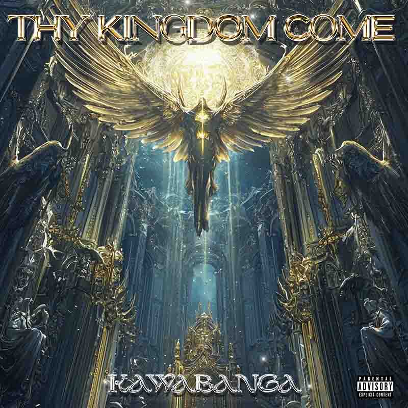 Kawabanga - Thy Kingdom Come (Asakaa MP3 Music)