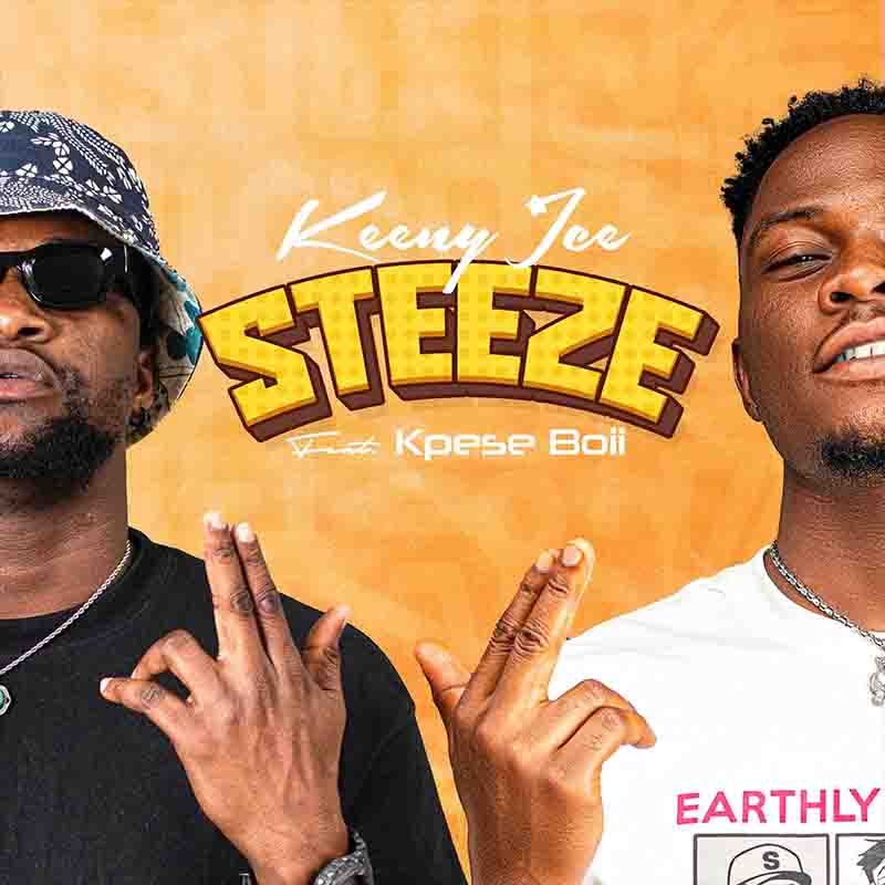 Keeny Ice - Steeze ft Kpese Boii (Prod by Hairlergbe)