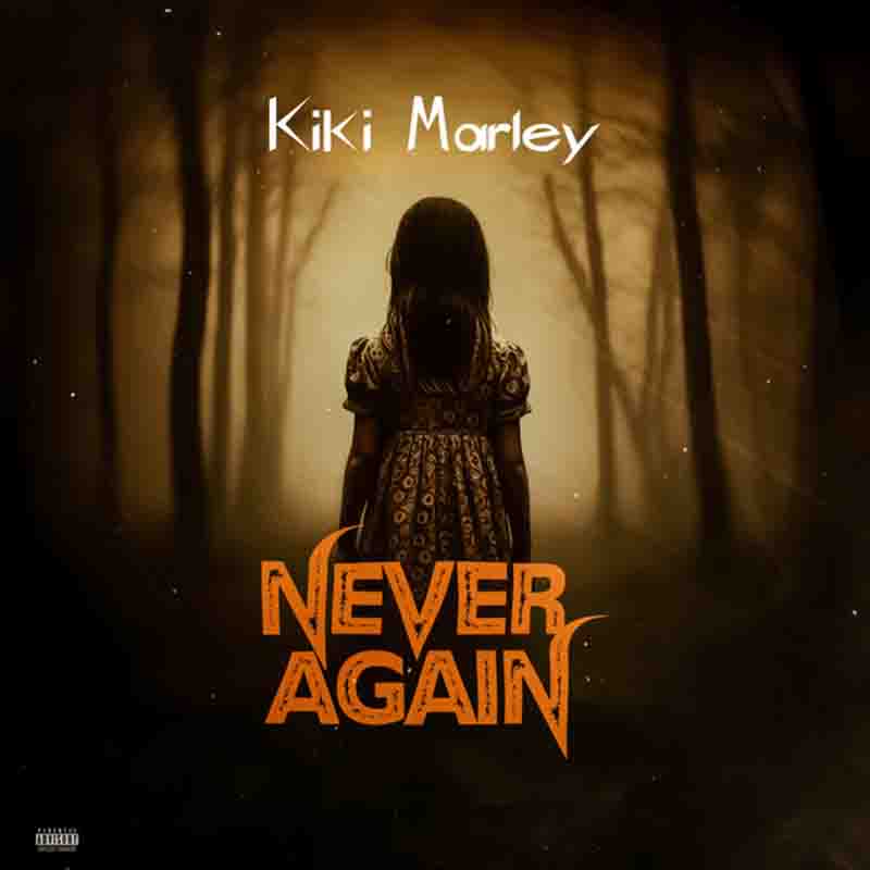 Kiki Marley - Never Again (Ghana MP3)