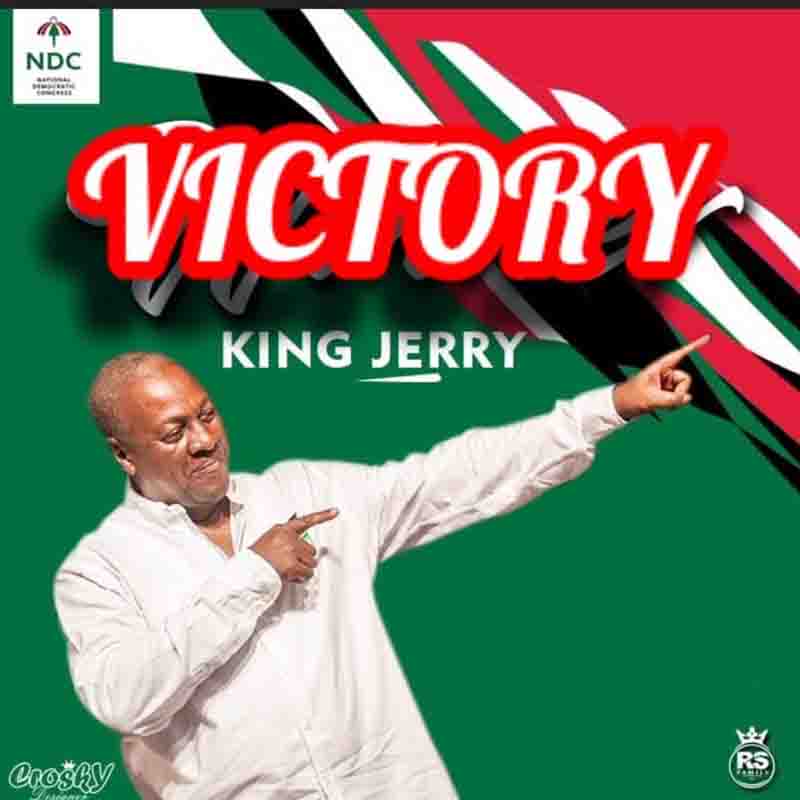 King Jerry RS - Victory (NDC Victory Song)