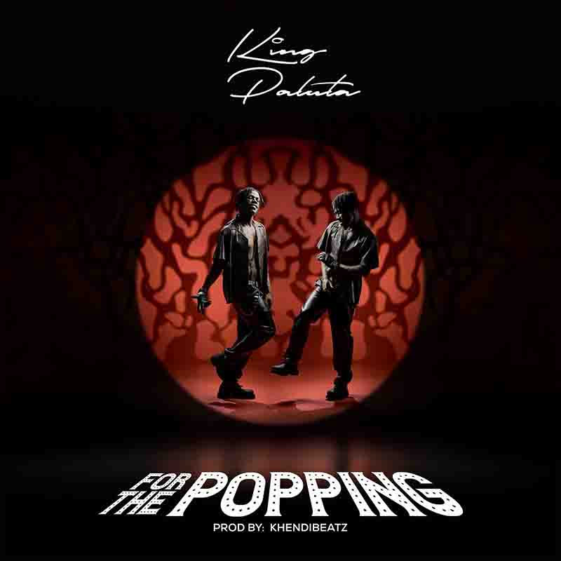 King Paluta - For the Popping (Prod by Khendi Beatz)